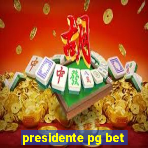 presidente pg bet